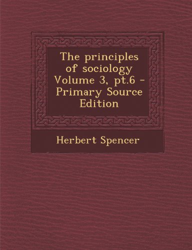 9781287661771: The Principles of Sociology Volume 3, PT.6