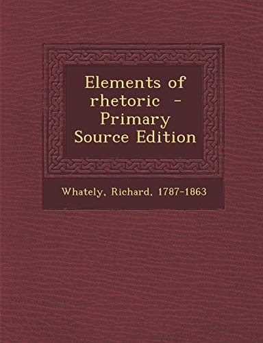 9781287666127: Elements of rhetoric