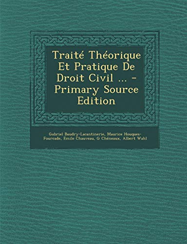 9781287691112: Traite Theorique Et Pratique de Droit Civil ...