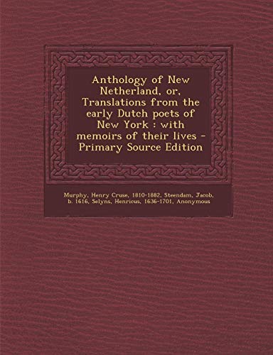 9781287694120: Anthology of New Netherland, Or, Translations from the Early Dutch Poets of New York: With Memoirs of Their Lives
