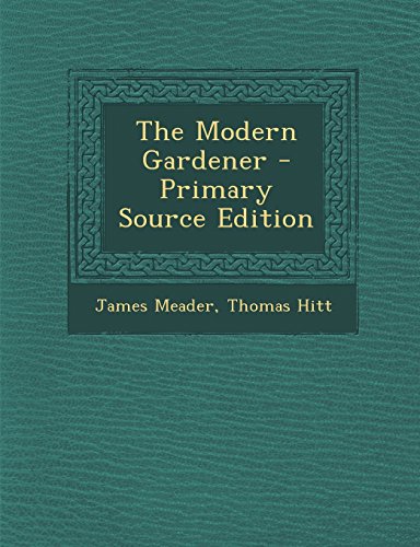 Stock image for The Modern Gardener - Primary Source Edition for sale by Revaluation Books