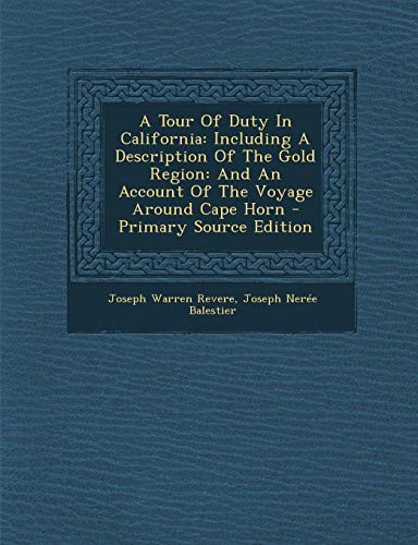 9781287708735: A Tour Of Duty In California: Including A Description Of The Gold Region: And An Account Of The Voyage Around Cape Horn - Primary Source Edition