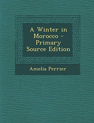 9781287721673: A Winter in Morocco