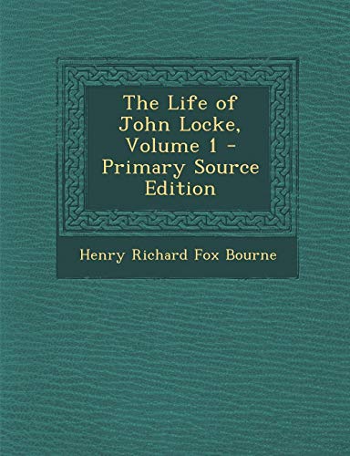 Beispielbild fr The Life of John Locke, Volume 1 - Primary Source Edition zum Verkauf von Buchpark