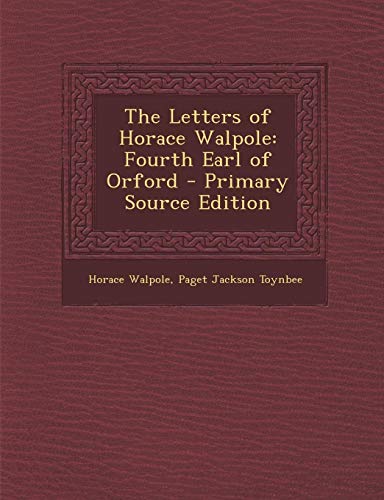 9781287749899: Letters of Horace Walpole: Fourth Earl of Orford