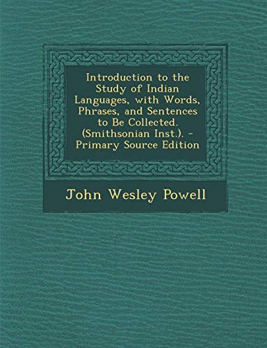 9781287761198: Introduction to the Study of Indian Languages, with Words, Phrases, and Sentences to Be Collected. (Smithsonian Inst.).