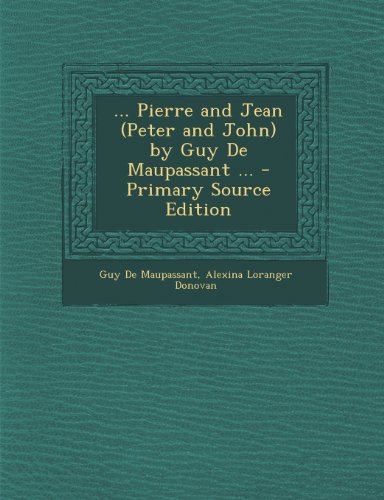9781287761822: ... Pierre and Jean (Peter and John) by Guy De Maupassant ...