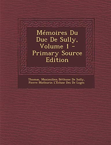 9781287768760: Mmoires Du Duc De Sully, Volume 1