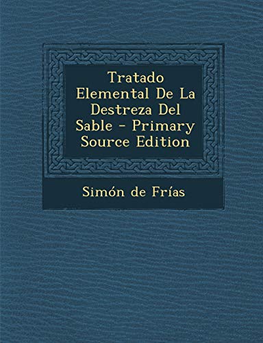 9781287781080: Tratado Elemental De La Destreza Del Sable