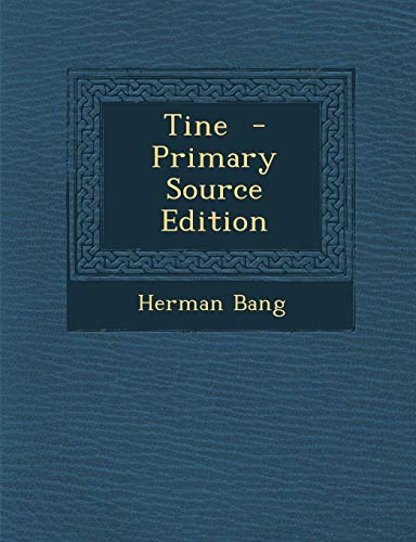 9781287785088: Tine - Primary Source Edition