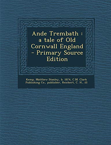 9781287785439: Ande Trembath: A Tale of Old Cornwall England - Primary Source Edition