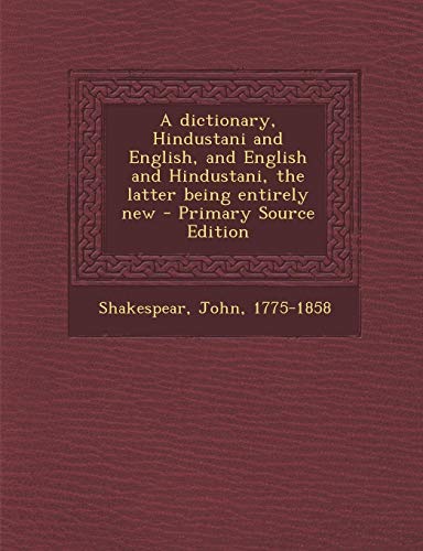 9781287803089: A dictionary, Hindustani and English, and English and Hindustani, the latter being entirely new