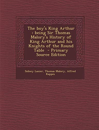 9781287808336: The boy's King Arthur: being Sir Thomas Malory's History of King Arthur and his Knights of the Round Table