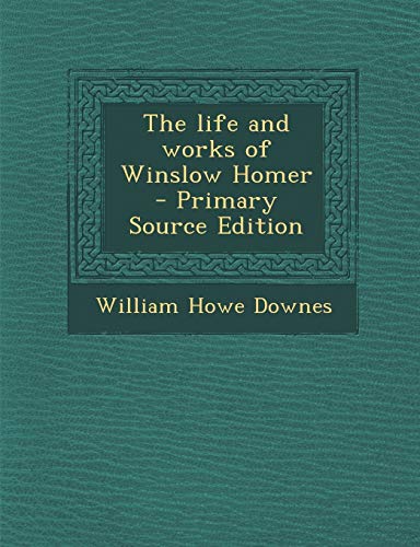 9781287810995: The life and works of Winslow Homer