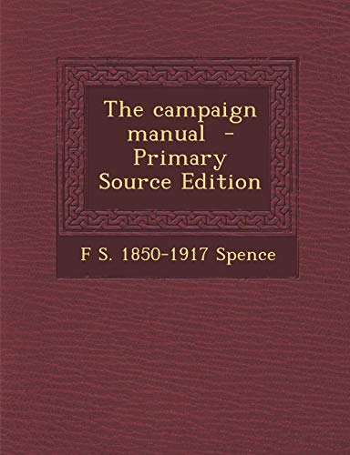 9781287819769: The campaign manual