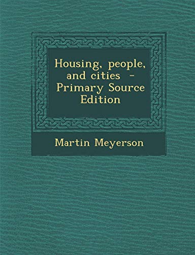 9781287825449: Housing, People, and Cities - Primary Source Edition