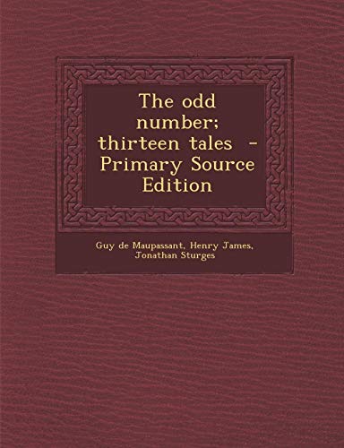 9781287831358: The Odd Number; Thirteen Tales - Primary Source Edition