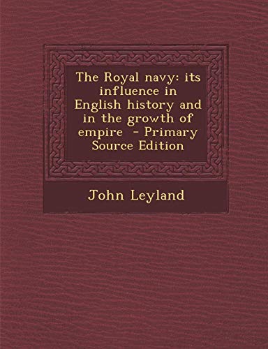 9781287833116: Royal Navy: Its Influence in English History and in the Growth of Empire