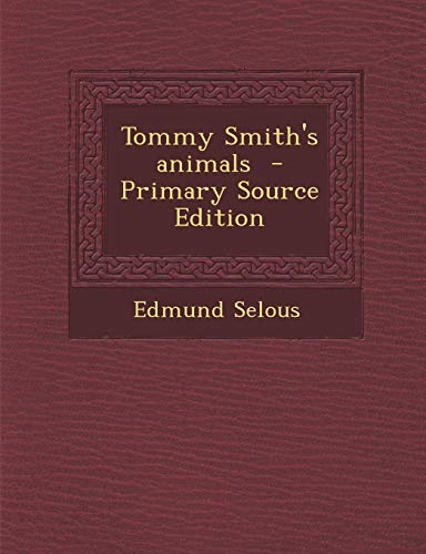 9781287835936: Tommy Smith's Animals