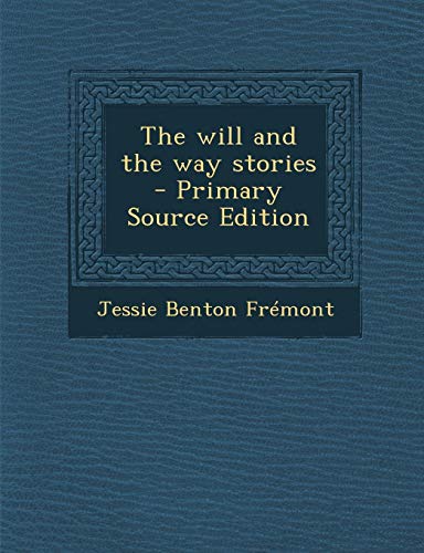 9781287837732: The Will and the Way Stories - Primary Source Edition
