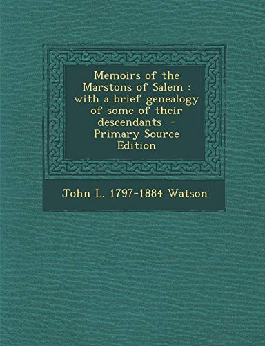 9781287840329: Memoirs of the Marstons of Salem: With a Brief Genealogy of Some of Their Descendants