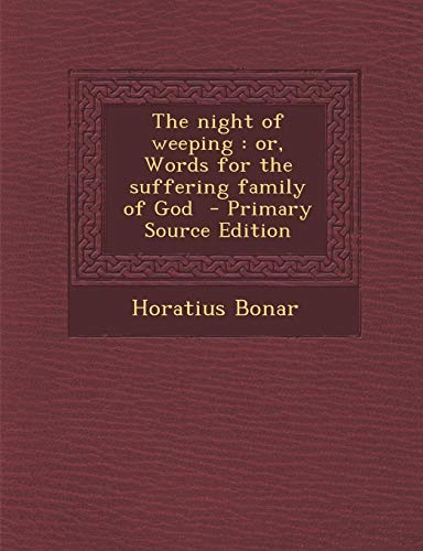 9781287857518: Night of Weeping: Or, Words for the Suffering Family of God