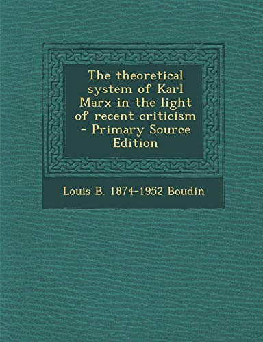 9781287873914: Theoretical System of Karl Marx in the Light of Recent Criticism