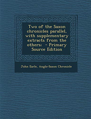 9781287874218: Two of the Saxon chronicles parallel, with supplementary extracts from the others;