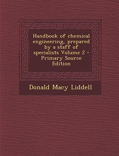 9781287875338: Handbook of chemical engineering, prepared by a staff of specialists Volume 2