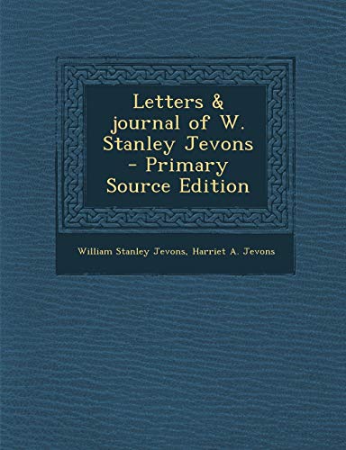 9781287877578: Letters & journal of W. Stanley Jevons