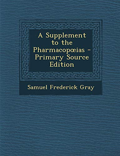 9781287901938: A Supplement to the Pharmacopœias