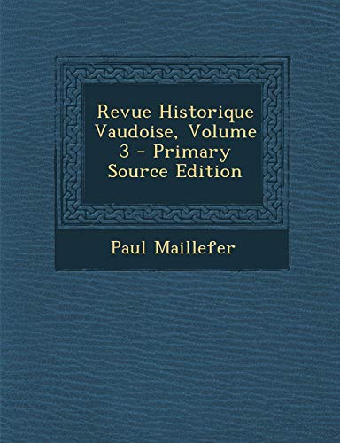 9781287912903: Revue Historique Vaudoise, Volume 3