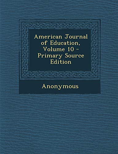 9781287919827: American Journal of Education, Volume 10