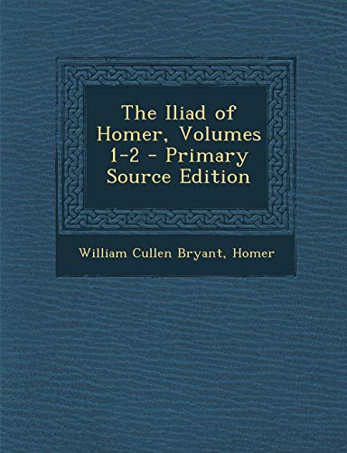 9781287936657: The Iliad of Homer, Volumes 1-2