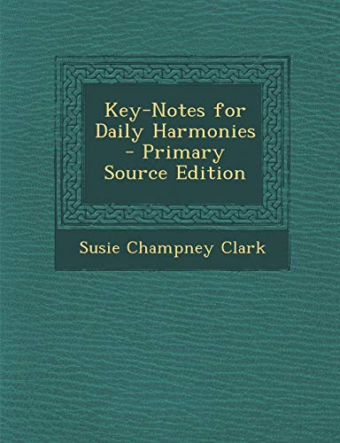 9781287936824: Key-Notes for Daily Harmonies