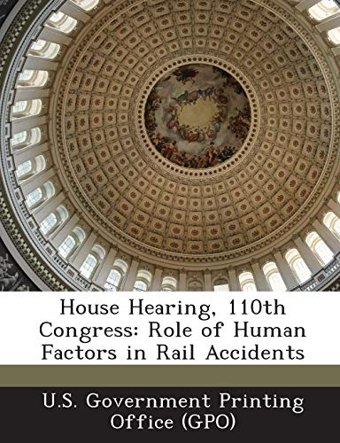 Beispielbild fr House Hearing, 110th Congress: Role of Human Factors in Rail Accidents zum Verkauf von Lucky's Textbooks