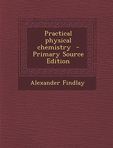 9781287951919: Practical physical chemistry