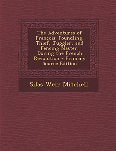 9781287957997: The Adventures of Franois: Foundling, Thief, Juggler, and Fencing Master, During the French Revolution