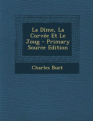 9781287963066: La Dme, La Corve Et Le Joug