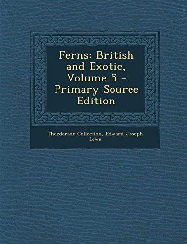 9781287968559: Ferns: British and Exotic, Volume 5