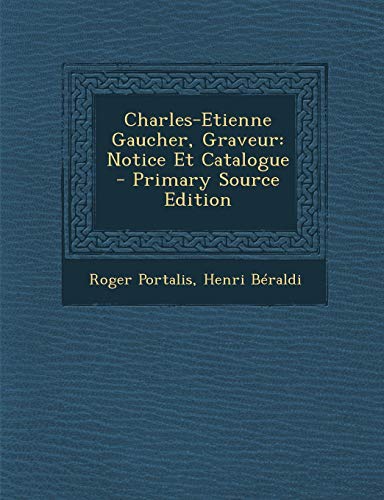 9781287969402: Charles-Etienne Gaucher, Graveur: Notice Et Catalogue