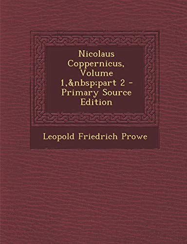9781287974956: Nicolaus Coppernicus, Volume 1, part 2