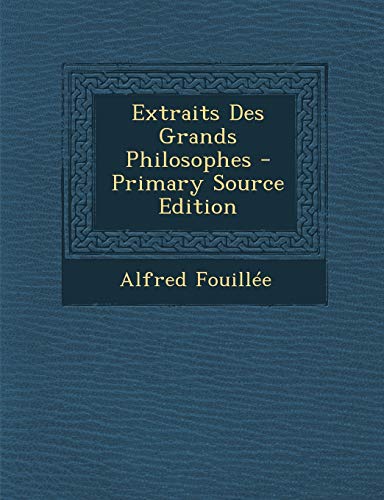 9781287980544: Extraits Des Grands Philosophes - Primary Source Edition