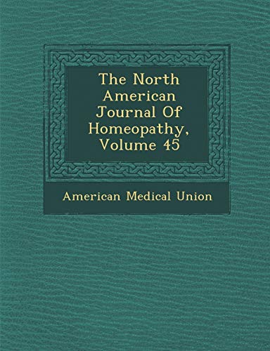 The North American Journal Of Homeopathy, Volume 45 - Union, American Medical