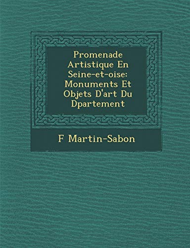Imagen de archivo de Promenade Artistique En Seine-Et-Oise: Monuments Et Objets D'Art Du D Partement (French Edition) a la venta por Lucky's Textbooks