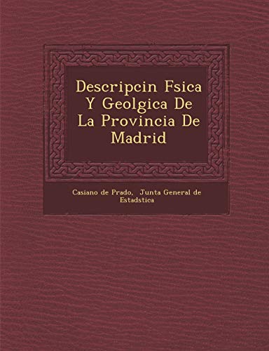 Imagen de archivo de Descripcin Fsica Y Geolgica De La Provincia De Madrid (Spanish Edition) a la venta por Lucky's Textbooks