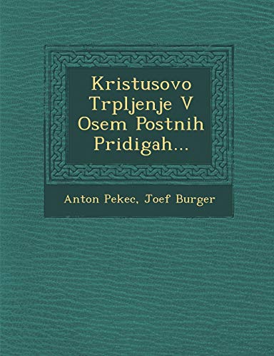 Imagen de archivo de Kristusovo Trpljenje V Osem Postnih Pridigah. (English and Slovene Edition) a la venta por Lucky's Textbooks