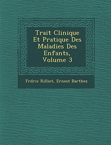 9781288151080: Trait Clinique Et Pratique Des Maladies Des Enfants, Volume 3
