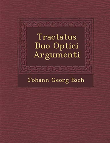 Imagen de archivo de Tractatus Duo Optici Argumenti (English and Latin Edition) a la venta por Lucky's Textbooks