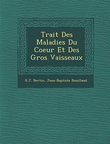 Beispielbild fr Trait Des Maladies Du Coeur Et Des Gros Vaisseaux (French Edition) zum Verkauf von Lucky's Textbooks